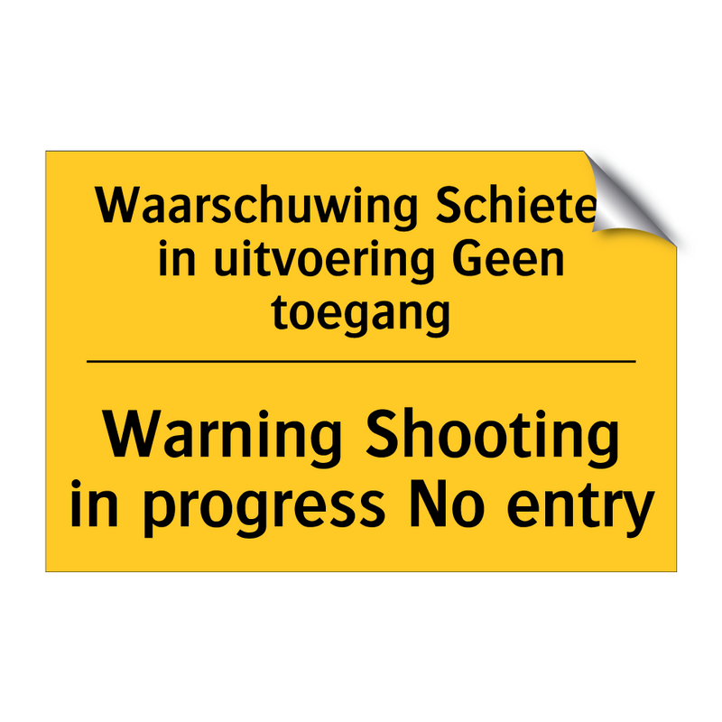 Waarschuwing Schieten in uitvoering Geen toegang - Warning Shooting in progress No entry