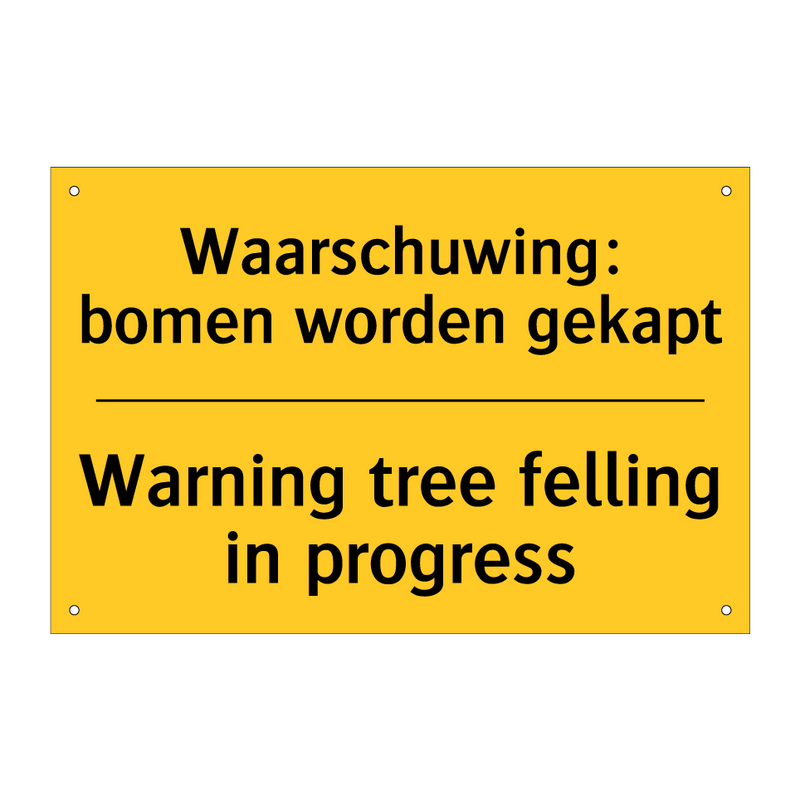 Waarschuwing: bomen worden gekapt - Warning tree felling in progress