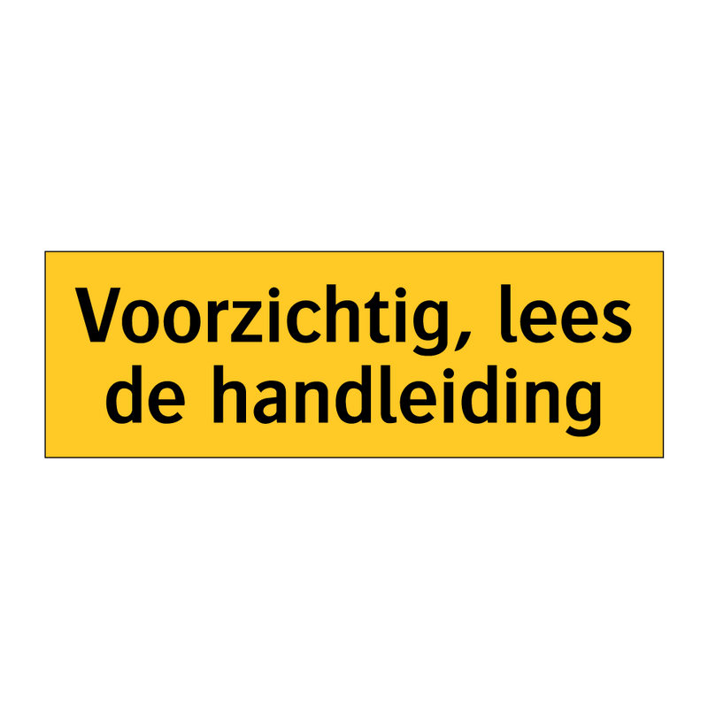 Voorzichtig, lees de handleiding & Voorzichtig, lees de handleiding