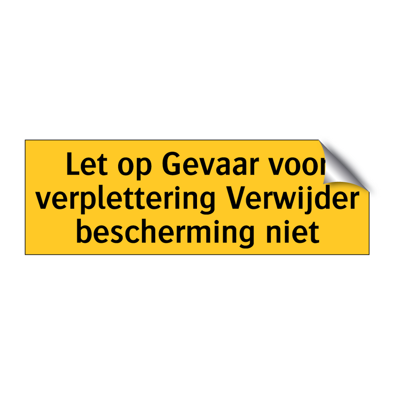 Let op Gevaar voor verplettering Verwijder bescherming /.../