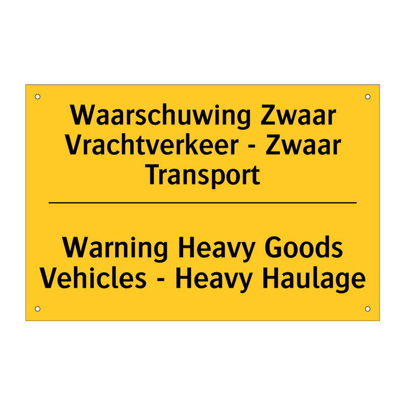 Waarschuwing Zwaar Vrachtverkeer - Zwaar Transport - Warning Heavy Goods Vehicles - Heavy Haulage