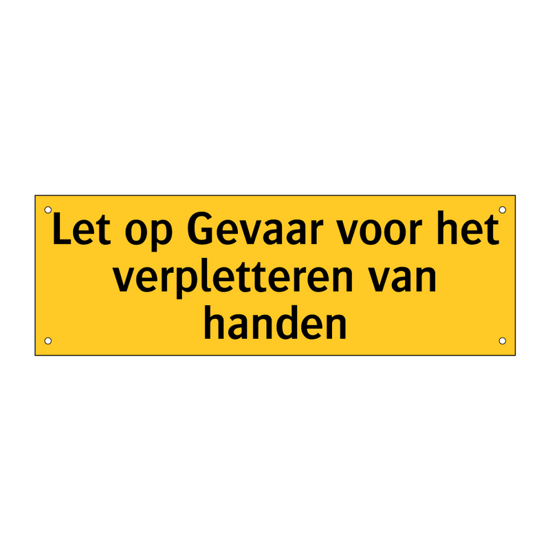 Let op Gevaar voor het verpletteren van handen & Let op Gevaar voor het verpletteren van handen