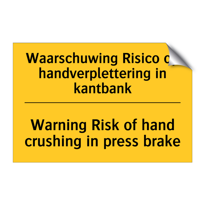 Waarschuwing Risico op handverplettering in kantbank - Warning Risk of hand crushing in press brake