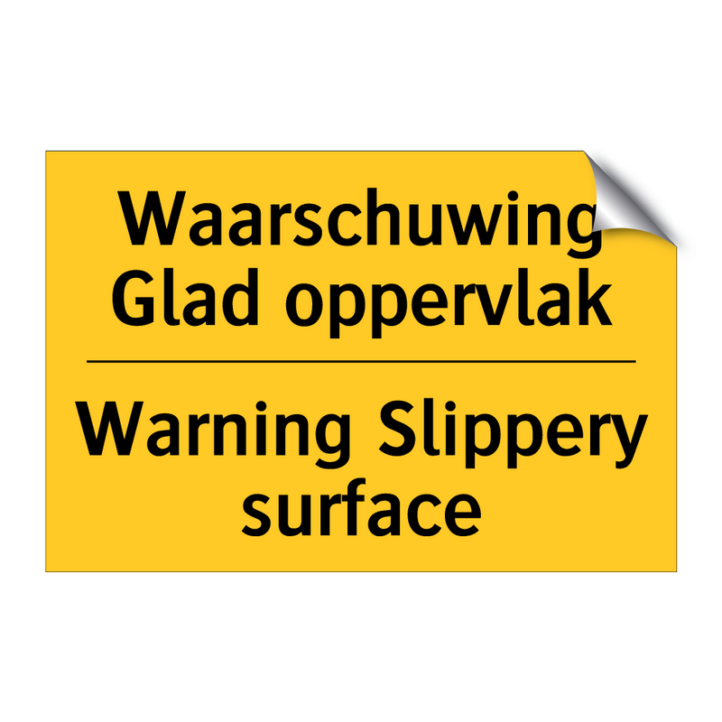 Waarschuwing Glad oppervlak - Warning Slippery surface