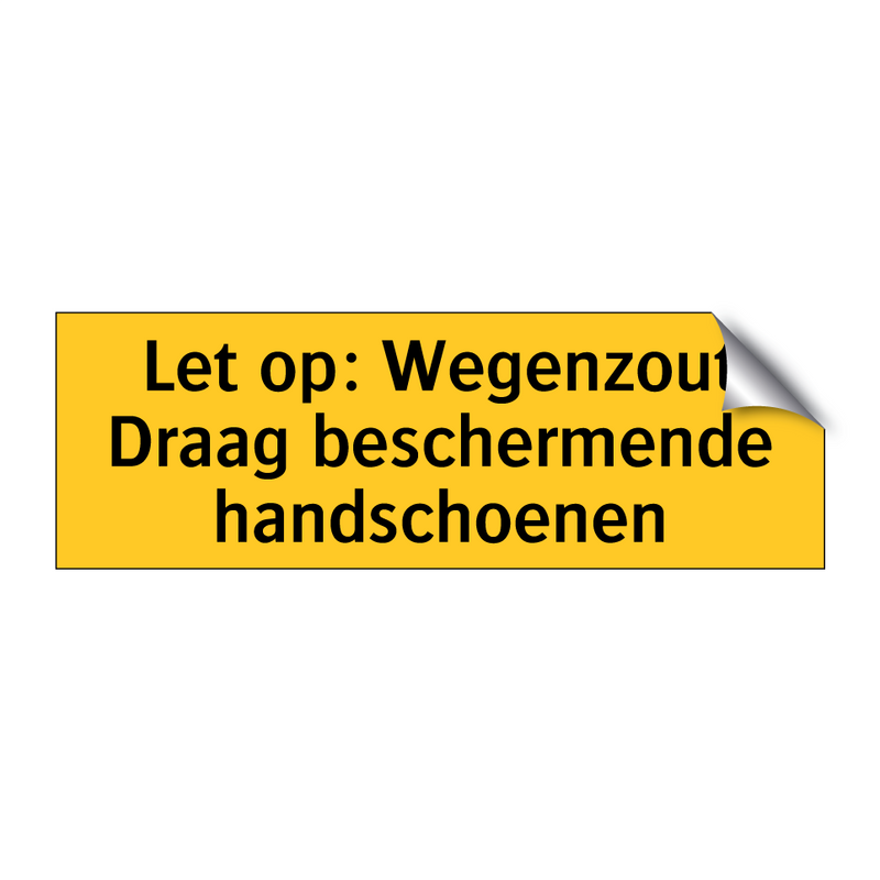 Let op: Wegenzout Draag beschermende handschoenen