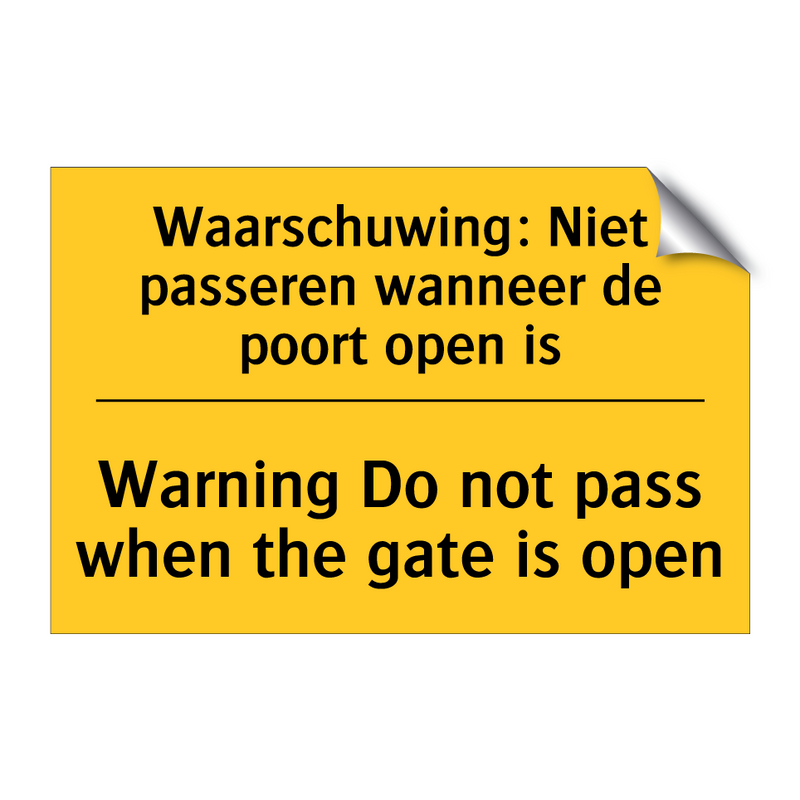 Waarschuwing: Niet passeren wanneer de poort open is - Warning Do not pass when the gate is open