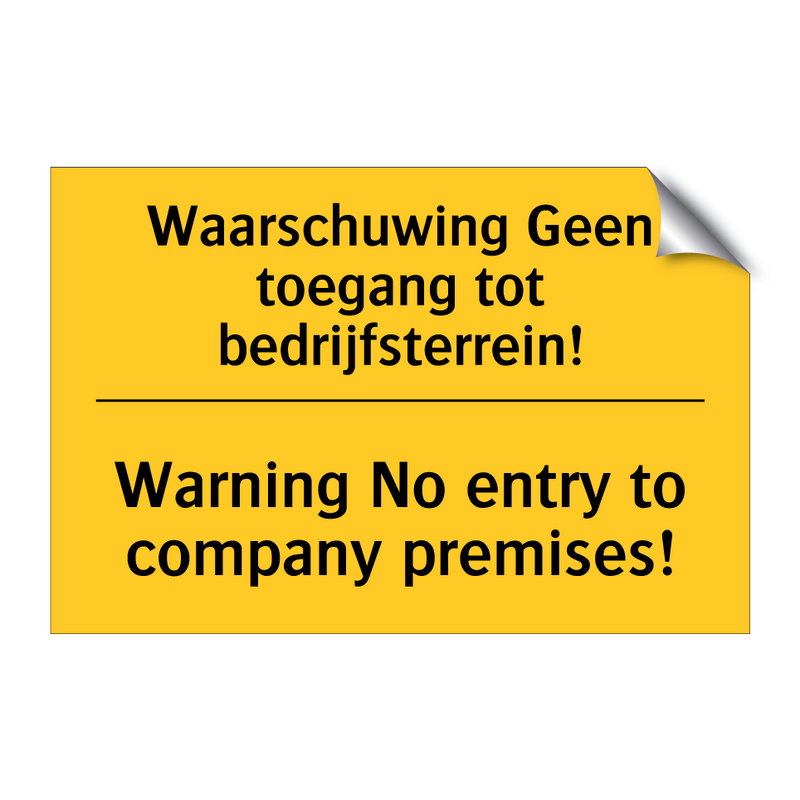 Waarschuwing Geen toegang tot bedrijfsterrein! - Warning No entry to company premises!