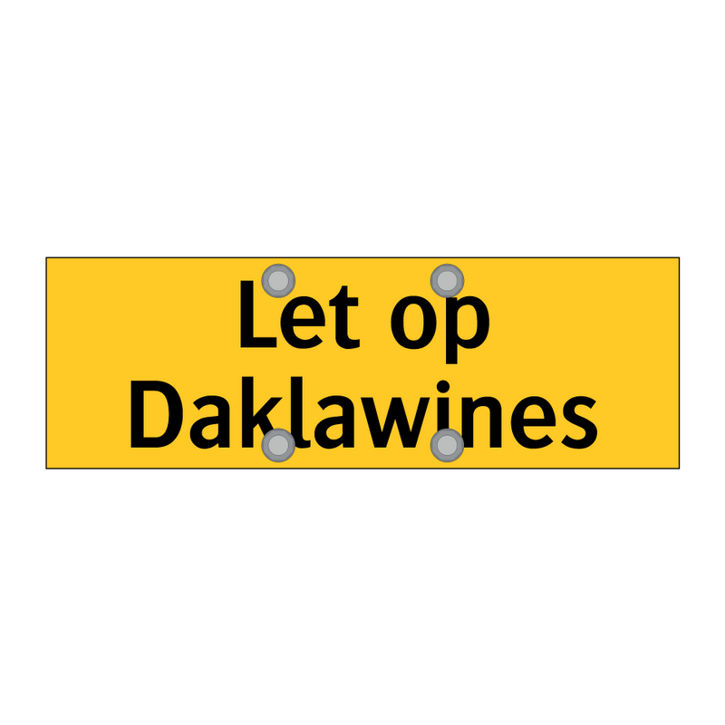 Let op Daklawines & Let op Daklawines & Let op Daklawines