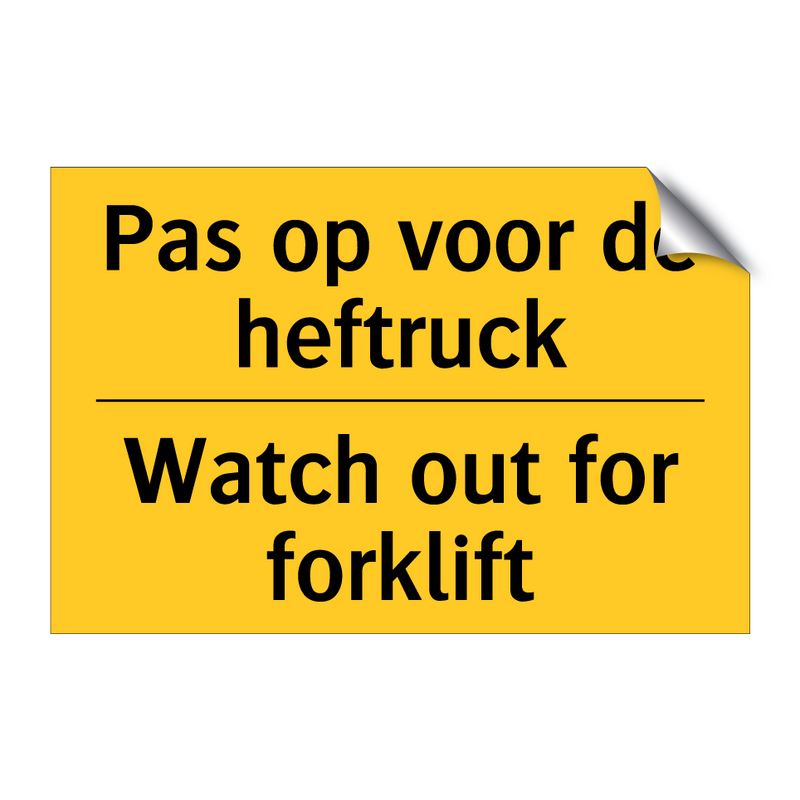 Pas op voor de heftruck - Watch out for forklift & Pas op voor de heftruck - Watch out for forklift