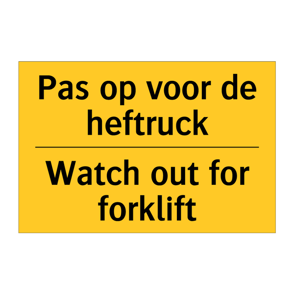 Pas op voor de heftruck - Watch out for forklift & Pas op voor de heftruck - Watch out for forklift