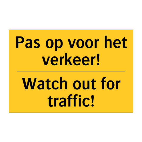 Pas op voor het verkeer! - Watch out for traffic!