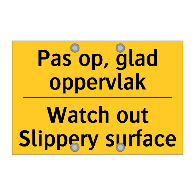 Pas op, glad oppervlak - Watch out Slippery surface