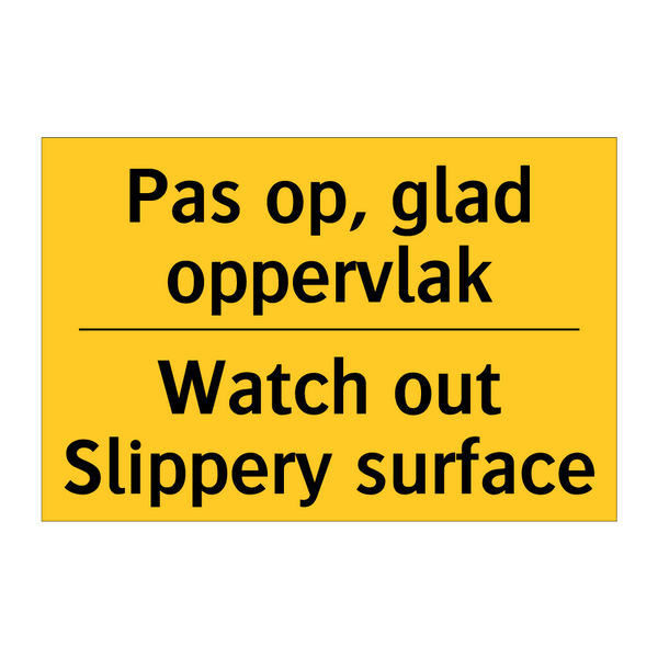 Pas op, glad oppervlak - Watch out Slippery surface