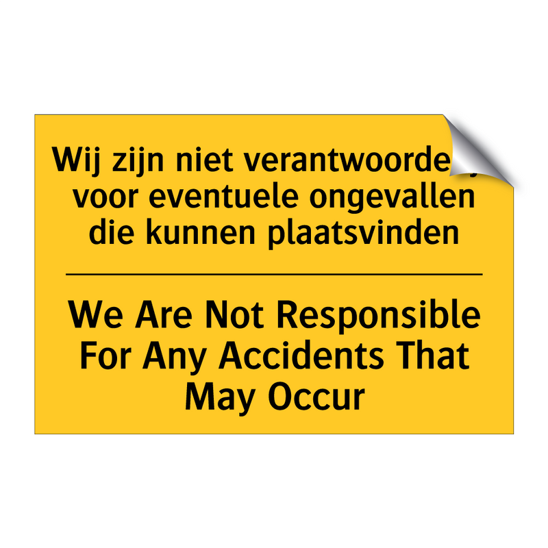 Wij zijn niet verantwoordelijk /.../ - We Are Not Responsible For Any /.../