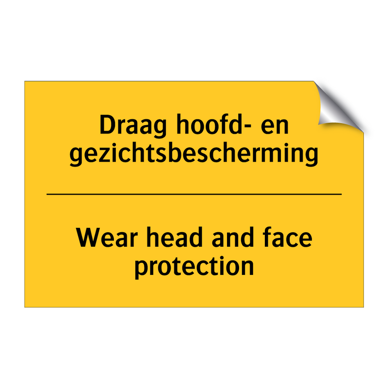 Draag hoofd- en gezichtsbescherming - Wear head and face protection