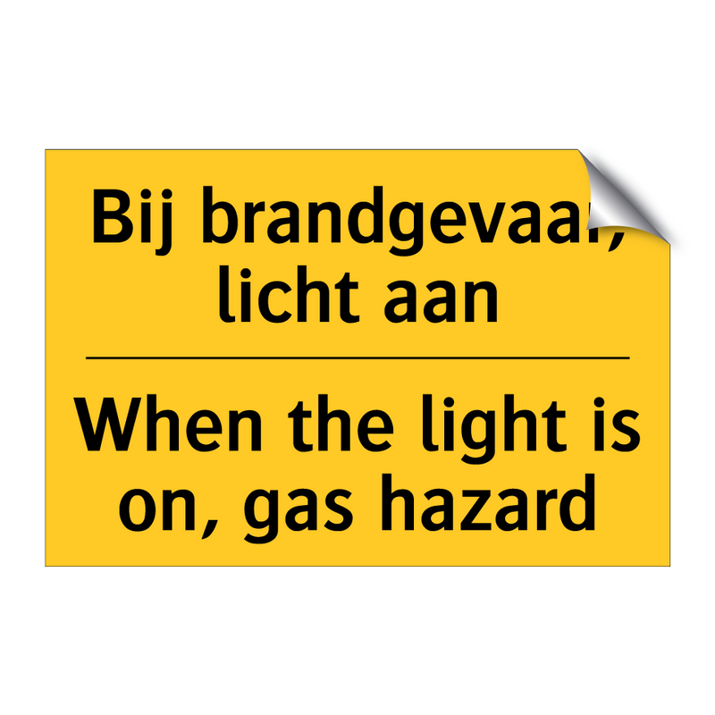 Bij brandgevaar, licht aan - When the light is on, gas hazard