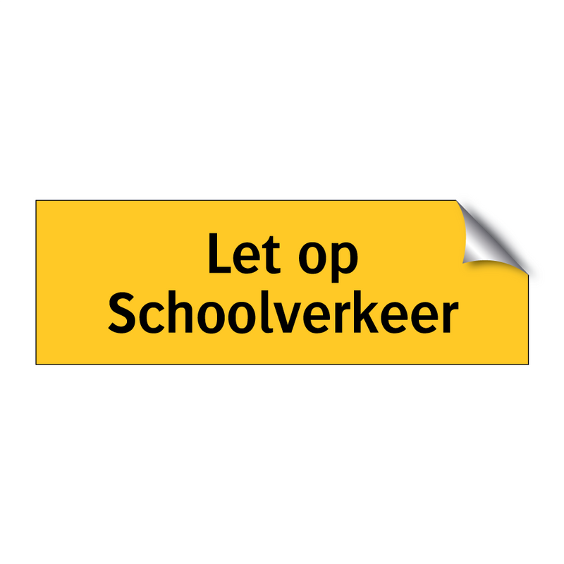 Let op Schoolverkeer & Let op Schoolverkeer & Let op Schoolverkeer & Let op Schoolverkeer