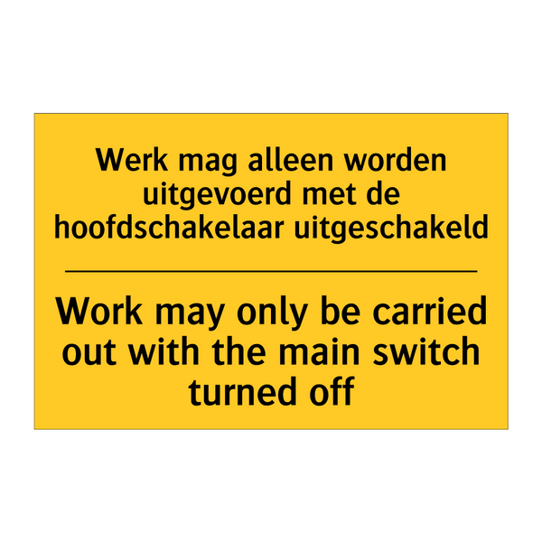 Werk mag alleen worden uitgevoerd /.../ - Work may only be carried out with /.../