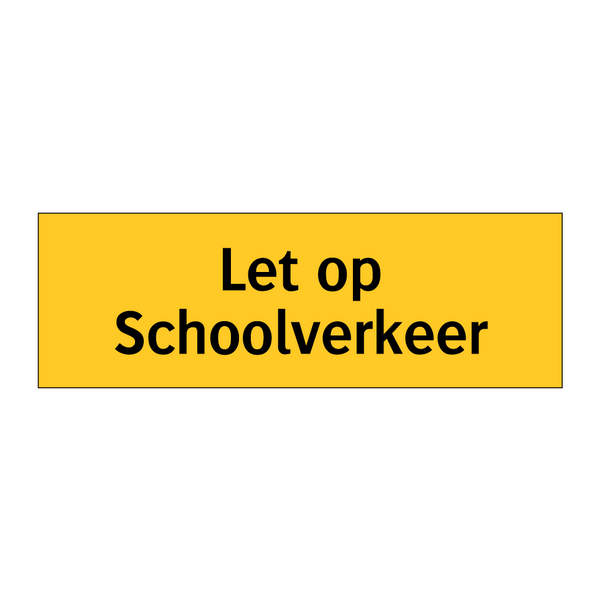 Let op Schoolverkeer & Let op Schoolverkeer & Let op Schoolverkeer & Let op Schoolverkeer