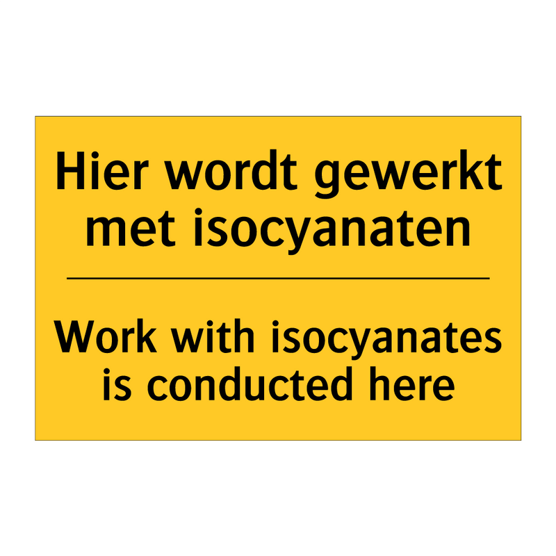 Hier wordt gewerkt met isocyanaten - Work with isocyanates is conducted here