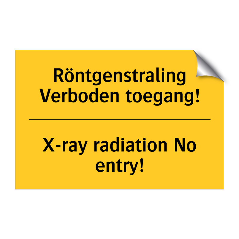 Röntgenstraling Verboden toegang! - X-ray radiation No entry!