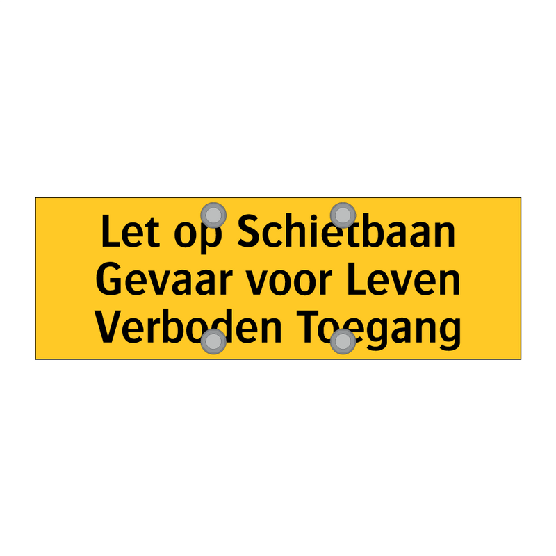 Let op Schietbaan Gevaar voor Leven Verboden Toegang