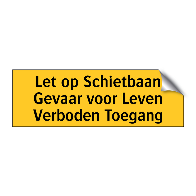 Let op Schietbaan Gevaar voor Leven Verboden Toegang