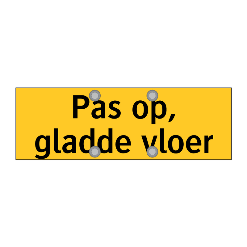 Pas op, gladde vloer & Pas op, gladde vloer & Pas op, gladde vloer