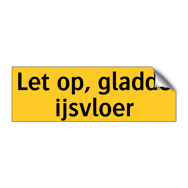 Let op, gladde ijsvloer & Let op, gladde ijsvloer & Let op, gladde ijsvloer