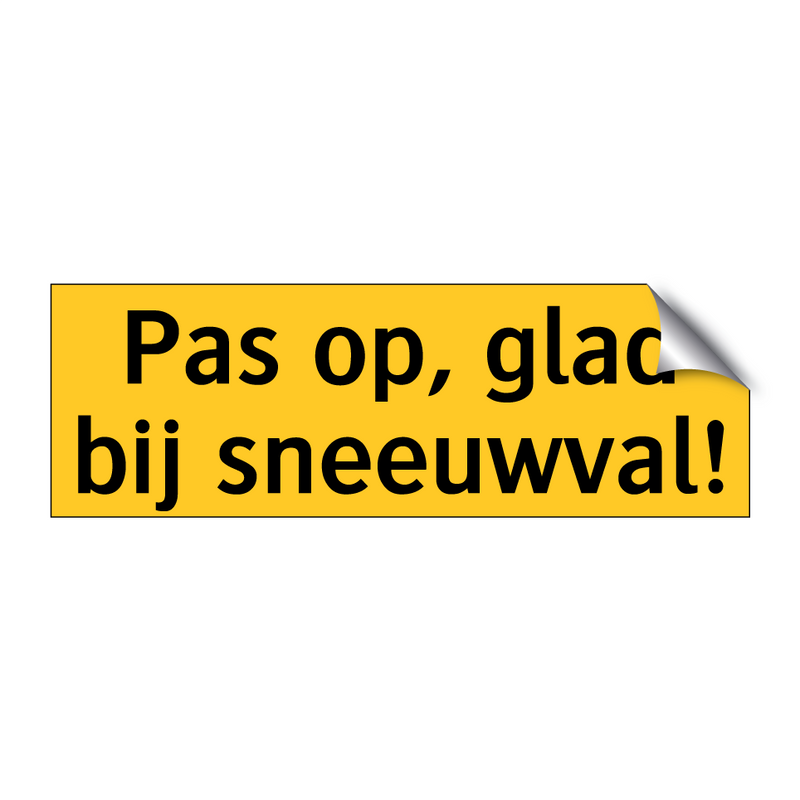 Pas op, glad bij sneeuwval! & Pas op, glad bij sneeuwval! & Pas op, glad bij sneeuwval!