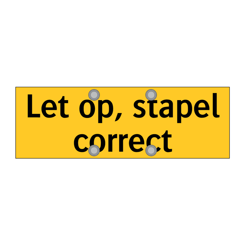 Let op, stapel correct & Let op, stapel correct & Let op, stapel correct