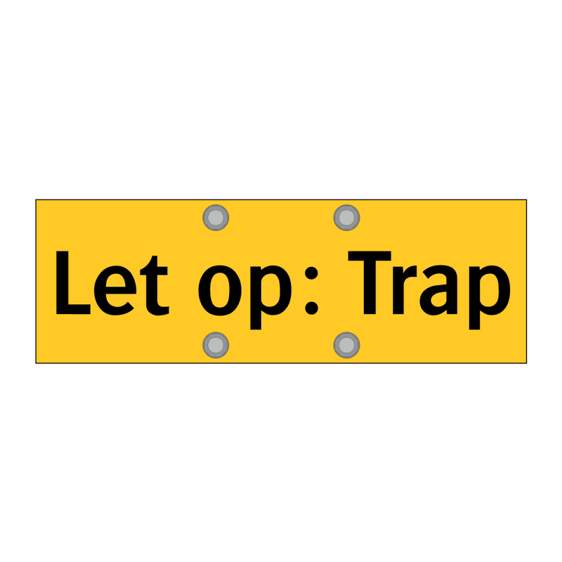 Let op: Trap & Let op: Trap & Let op: Trap