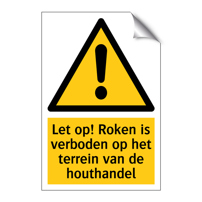 Let op! Roken is verboden op het terrein van de houthandel