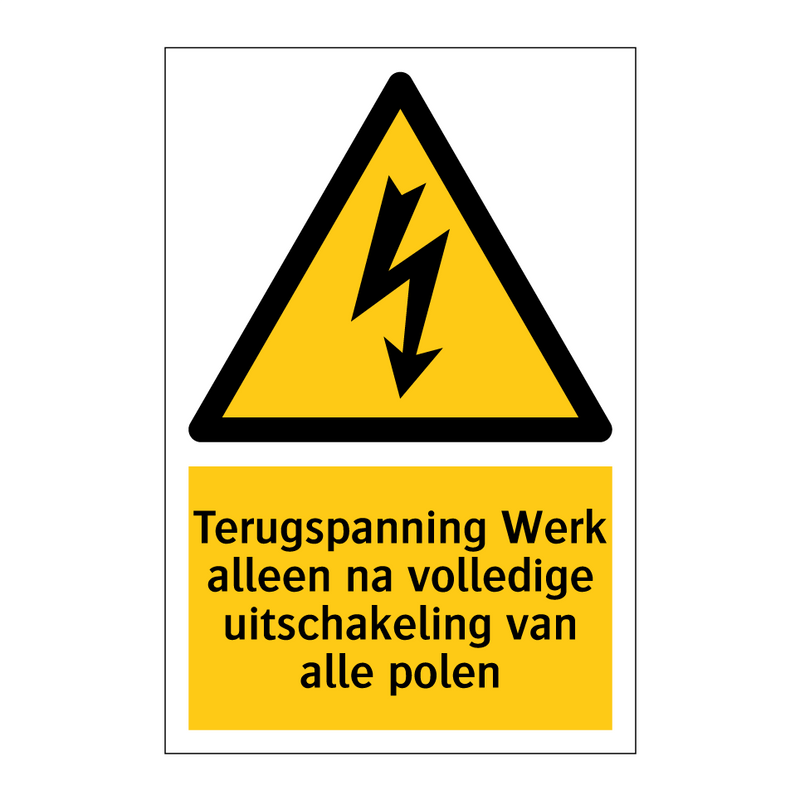 Terugspanning Werk alleen na volledige uitschakeling van alle polen