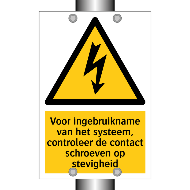 Voor ingebruikname van het systeem, controleer de contact schroeven op stevigheid