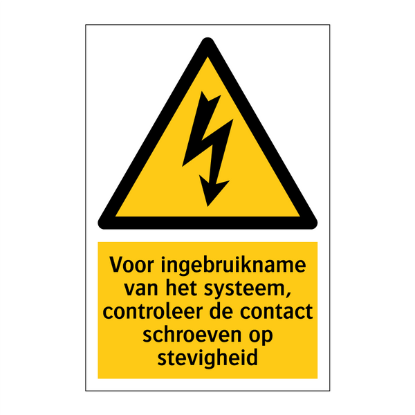 Voor ingebruikname van het systeem, controleer de contact schroeven op stevigheid