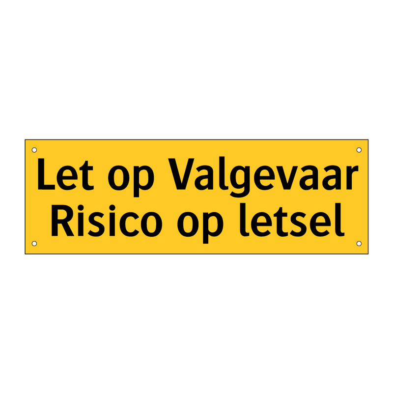 Let op Valgevaar Risico op letsel & Let op Valgevaar Risico op letsel