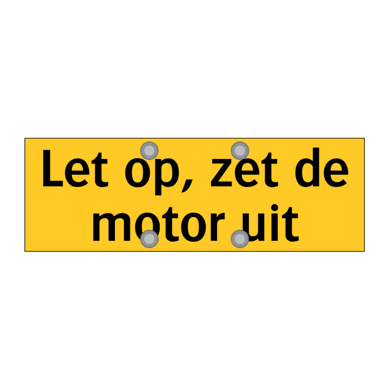 Let op, zet de motor uit & Let op, zet de motor uit & Let op, zet de motor uit