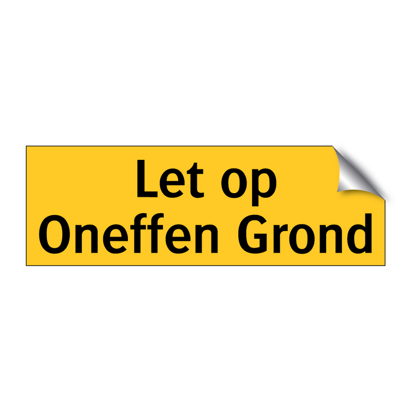 Let op Oneffen Grond & Let op Oneffen Grond & Let op Oneffen Grond & Let op Oneffen Grond