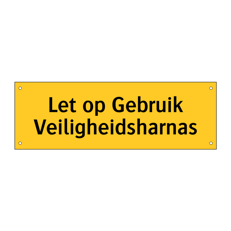 Let op Gebruik Veiligheidsharnas & Let op Gebruik Veiligheidsharnas