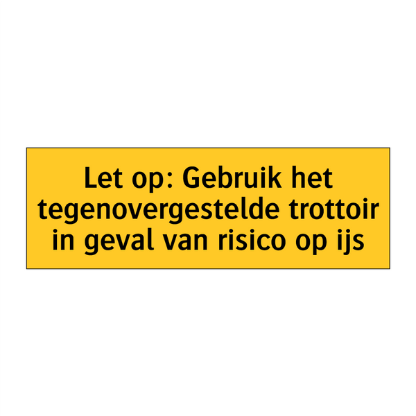 Let op: Gebruik het tegenovergestelde trottoir in /.../