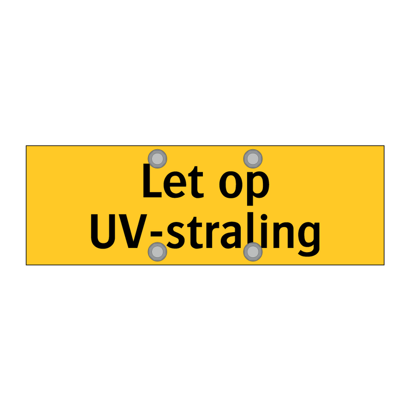 Let op UV-straling & Let op UV-straling & Let op UV-straling