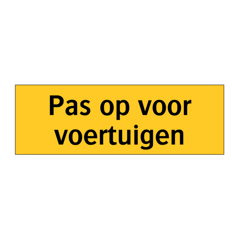 Pas op voor voertuigen & Pas op voor voertuigen & Pas op voor voertuigen & Pas op voor voertuigen