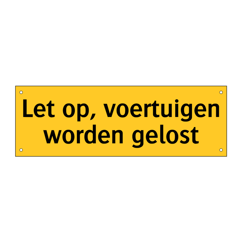 Let op, voertuigen worden gelost & Let op, voertuigen worden gelost