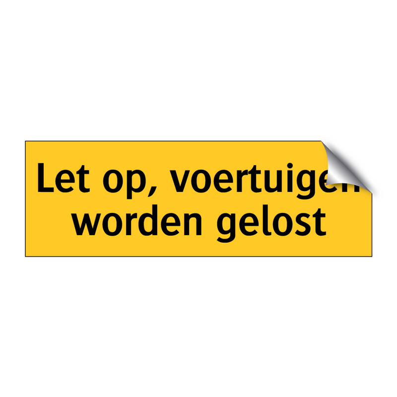 Let op, voertuigen worden gelost & Let op, voertuigen worden gelost