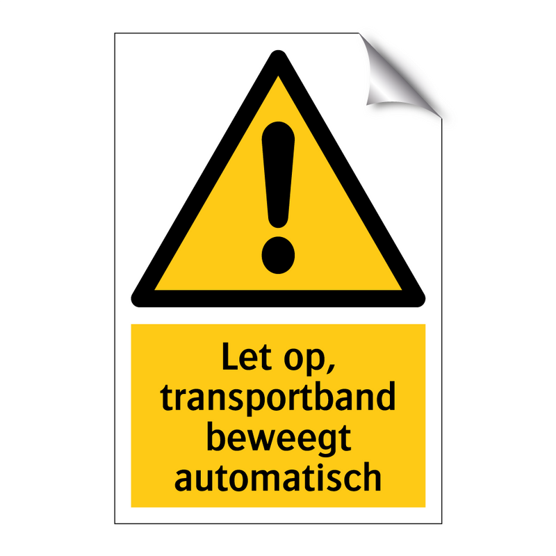 Let op, transportband beweegt automatisch