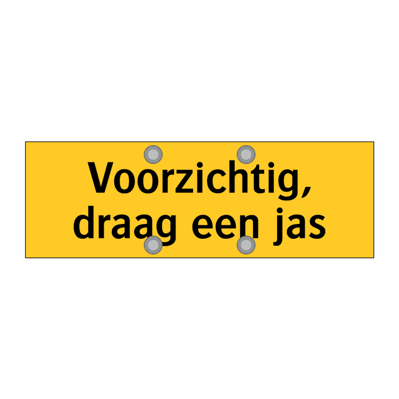 Voorzichtig, draag een jas & Voorzichtig, draag een jas & Voorzichtig, draag een jas