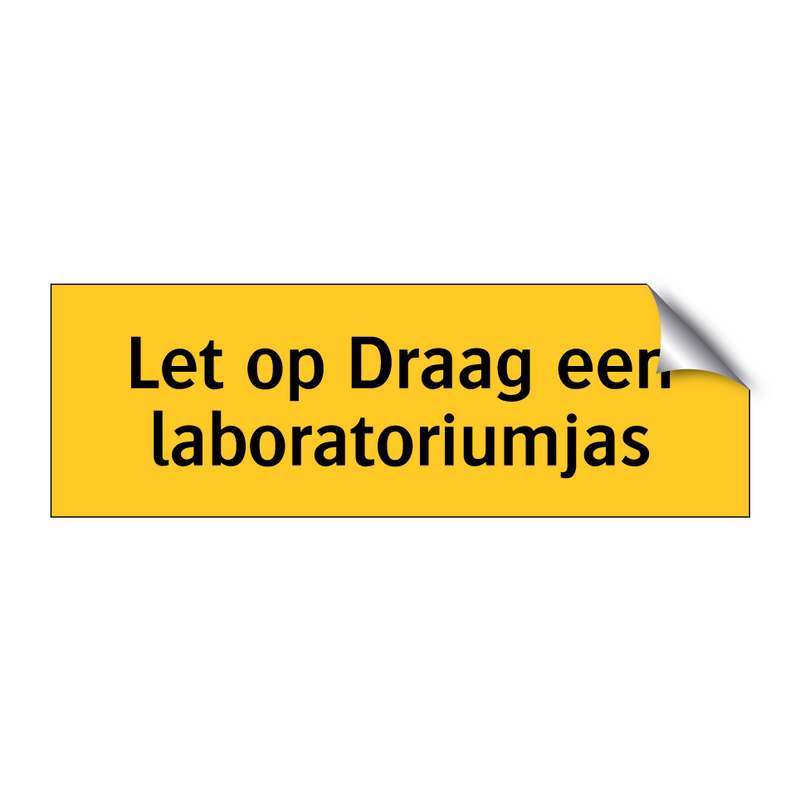 Let op Draag een laboratoriumjas & Let op Draag een laboratoriumjas