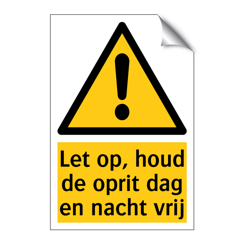 Let op, houd de oprit dag en nacht vrij