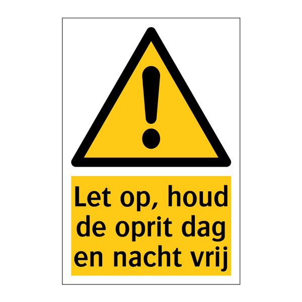 Let op, houd de oprit dag en nacht vrij